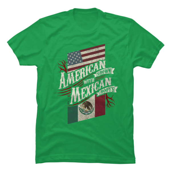 american grown mexican roots shirt